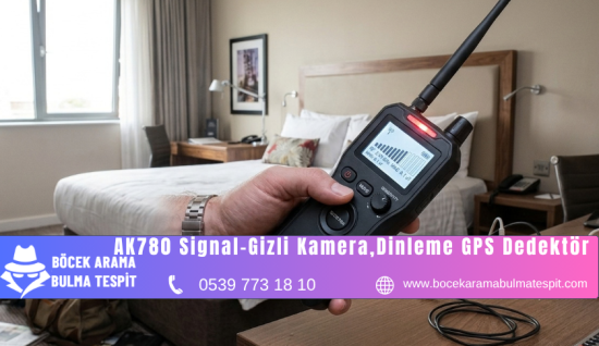 AK780 Signal - Gizli Kamera, Dinleme Cihazı, GPS Takip Dedektör
