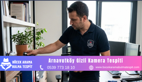 Arnavutköy Gizli Kamera Tespiti