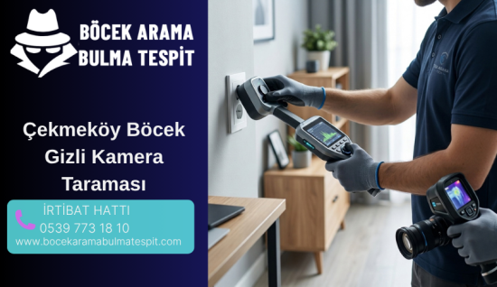 Çekmeköy Böcek Gizli Kamera Taraması