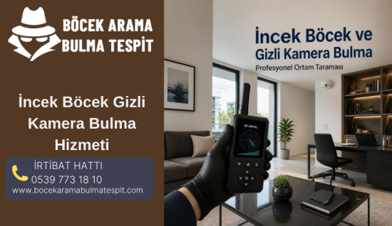 İncek Böcek Gizli Kamera Bulma Hizmeti