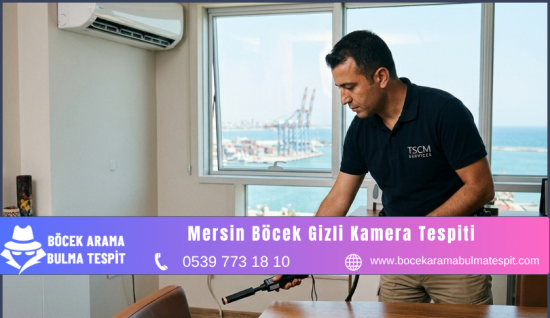 Mersin Böcek Gizli Kamera Tespiti